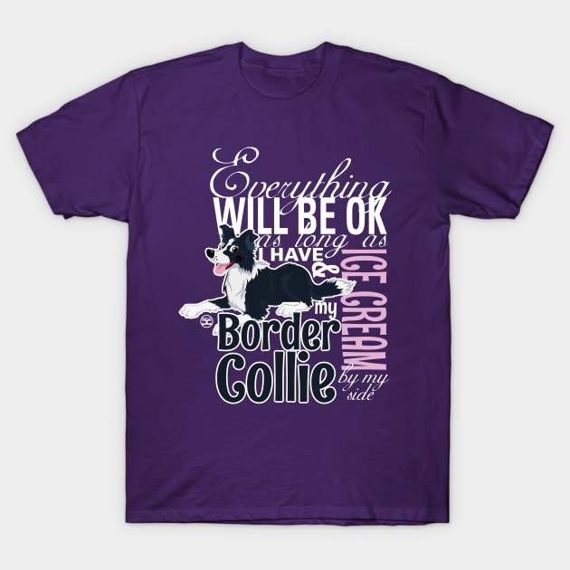 Everything will be ok - BC Black & IceCream T-Shirt by DoggyGraphics